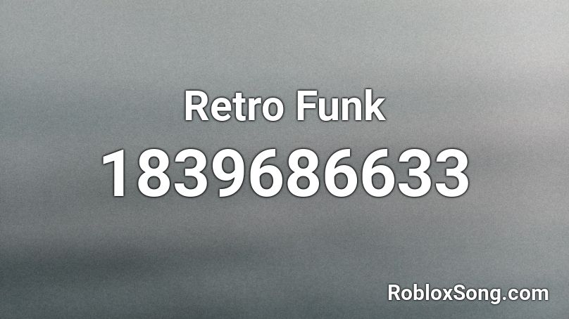 Retro Funk Roblox ID