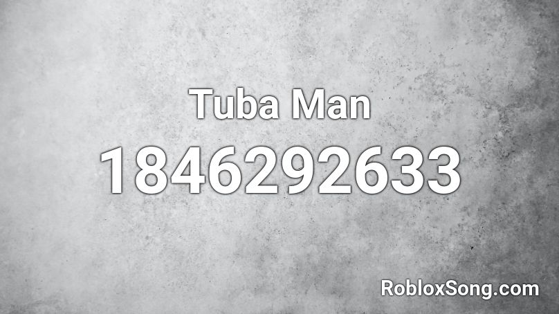 Tuba Man Roblox ID