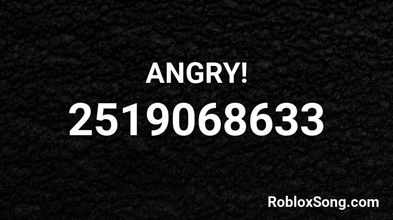 ANGRY! Roblox ID