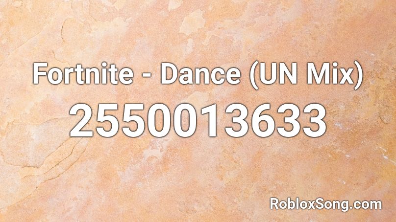 Fortnite - Dance (UN Mix) Roblox ID