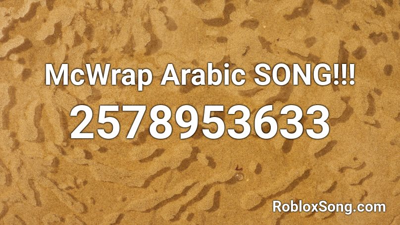 McWrap Arabic SONG!!! Roblox ID