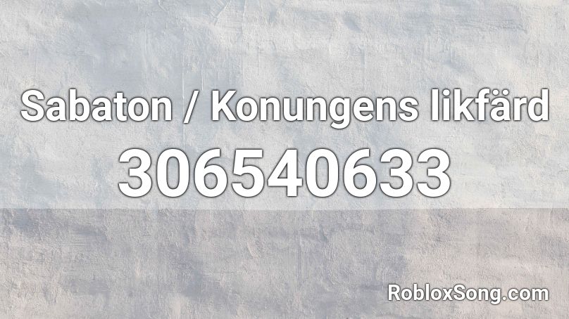 Sabaton / Konungens likfärd Roblox ID