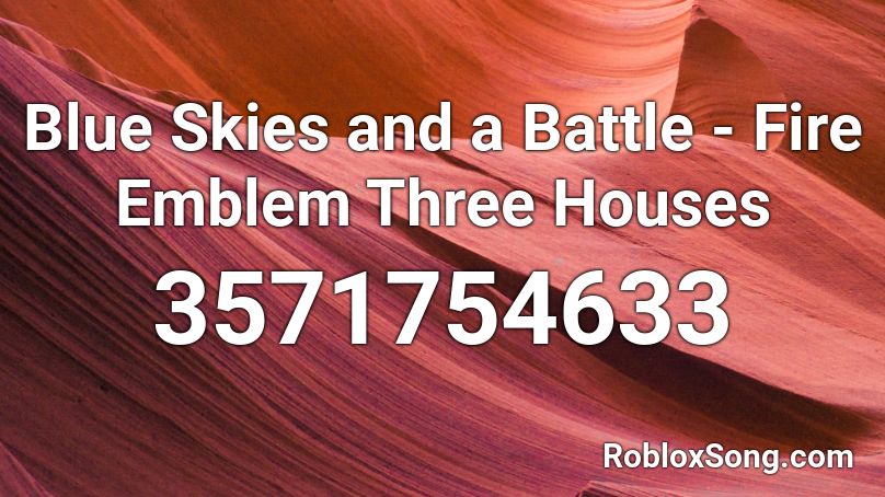 Blue Skies and a Battle - Fire Emblem Three Houses Roblox ID
