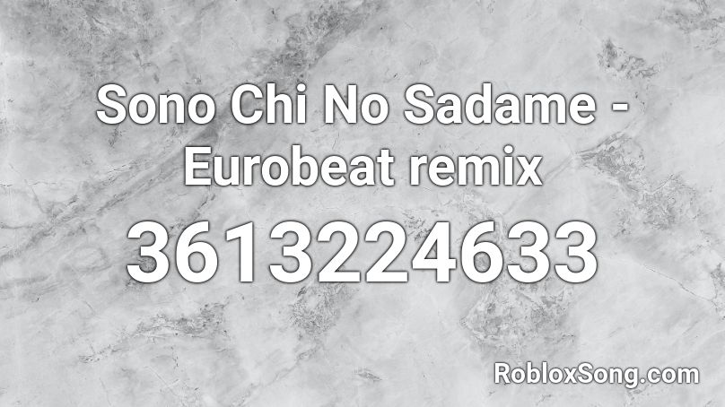Sono Chi No Sadame - Eurobeat remix  Roblox ID
