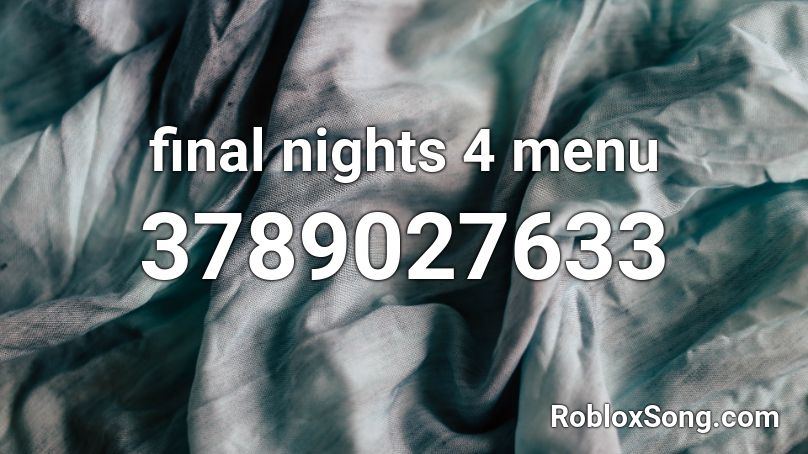 final nights 4 menu Roblox ID