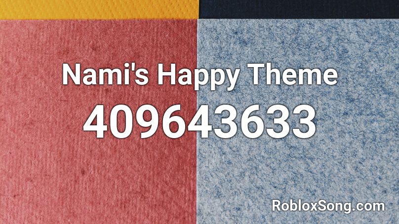 Nami's Happy Theme Roblox ID