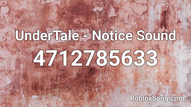 UnderTale - Notice Sound Roblox ID
