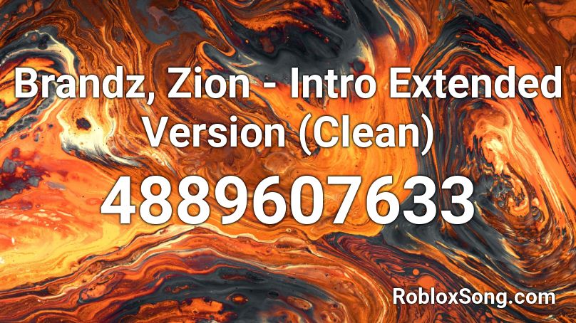 Brandz, Zion - Intro Extended Version (Clean) Roblox ID