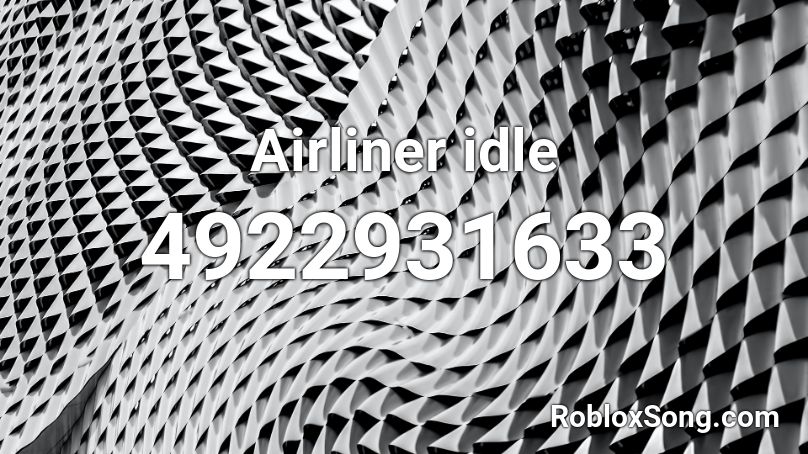 Airliner idle Roblox ID