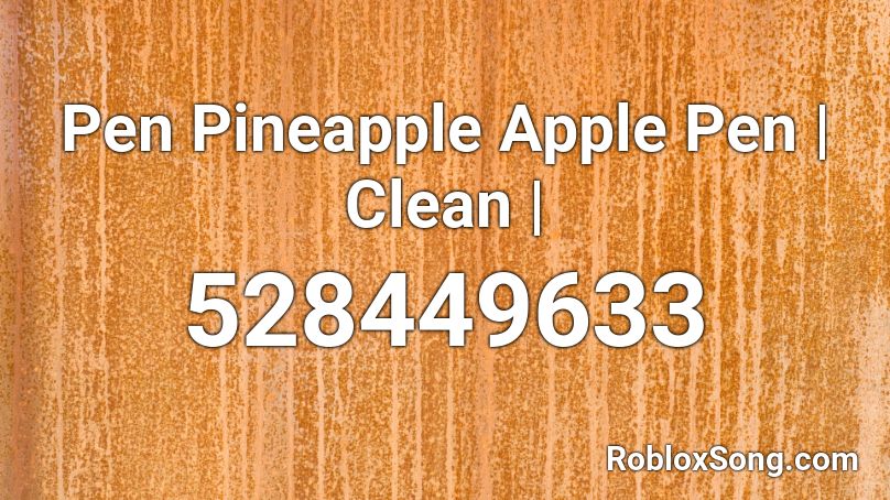 Pen Pineapple Apple Pen | Clean | Roblox ID