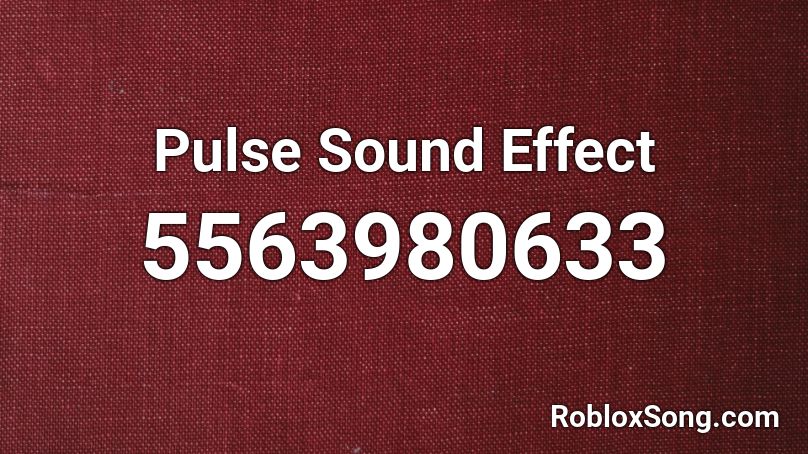 Pulse Sound Effect Roblox ID