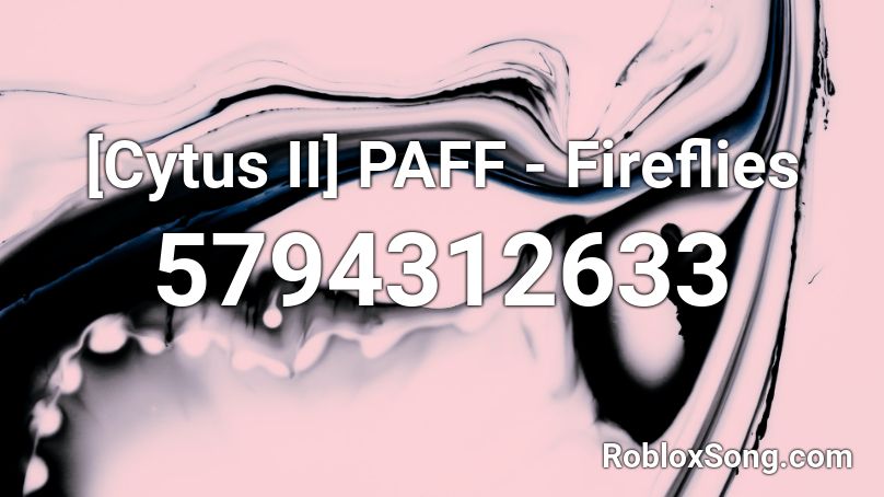 [Cytus II] PAFF - Fireflies Roblox ID