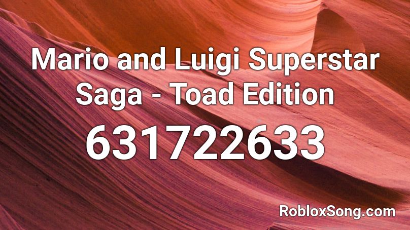 Mario and Luigi Superstar Saga - Toad Edition Roblox ID