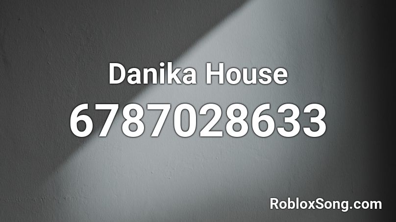 Danika House Roblox ID