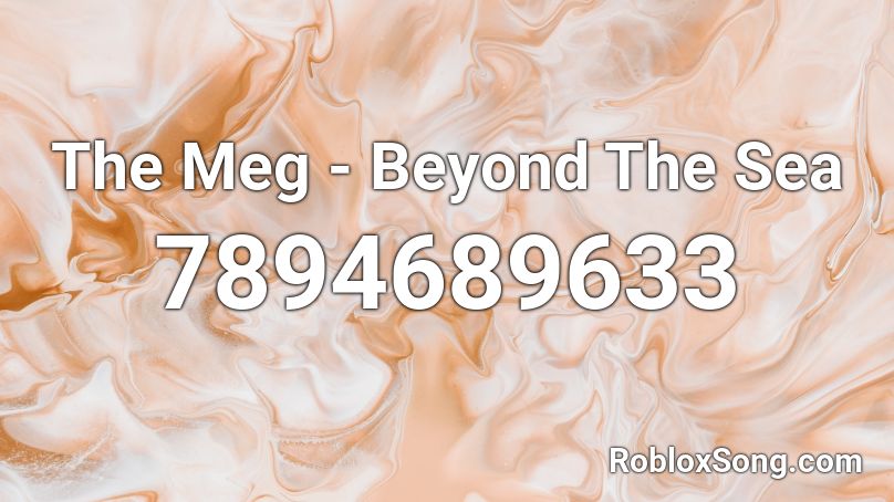 The Meg - Beyond The Sea Roblox ID