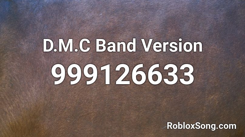 D.M.C Band Version Roblox ID