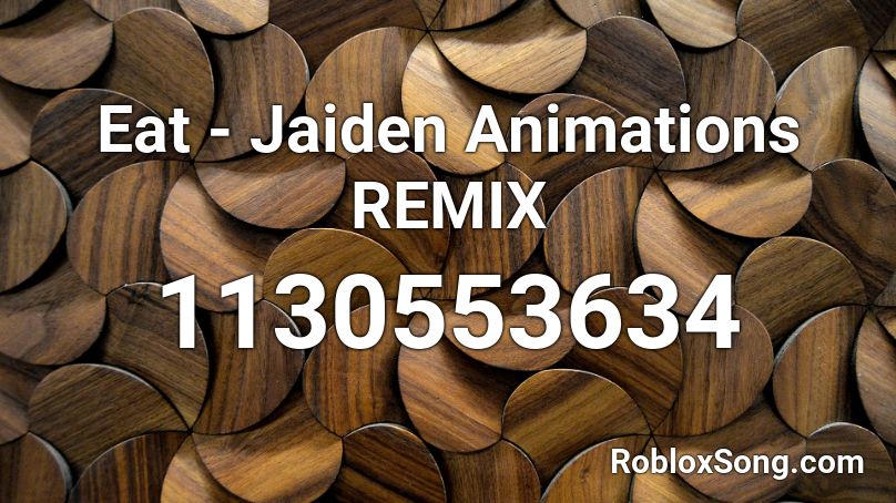 Eat - Jaiden Animations REMIX Roblox ID