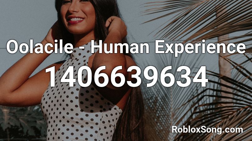 Oolacile - Human Experience Roblox ID