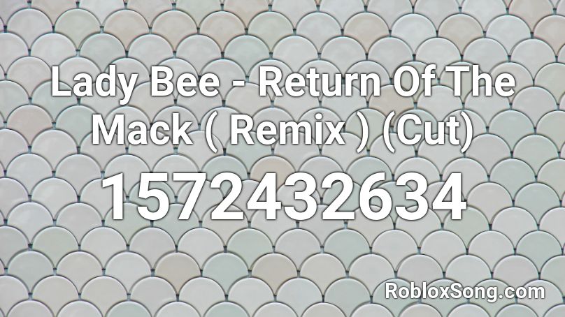 Lady Bee - Return Of The Mack ( Remix ) (Cut) Roblox ID