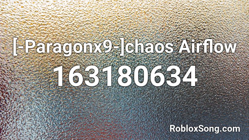 [-Paragonx9-]chaos Airflow Roblox ID