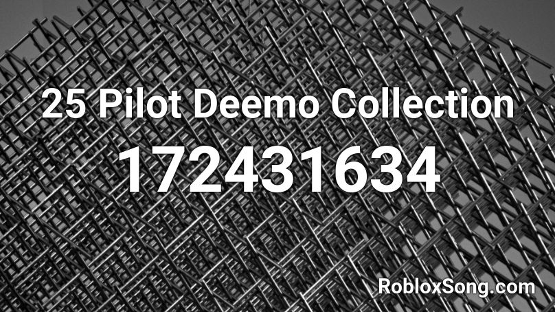 25 Pilot Deemo Collection Roblox ID