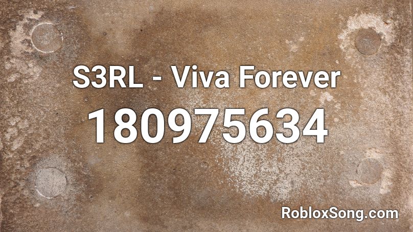 S3RL - Viva Forever Roblox ID
