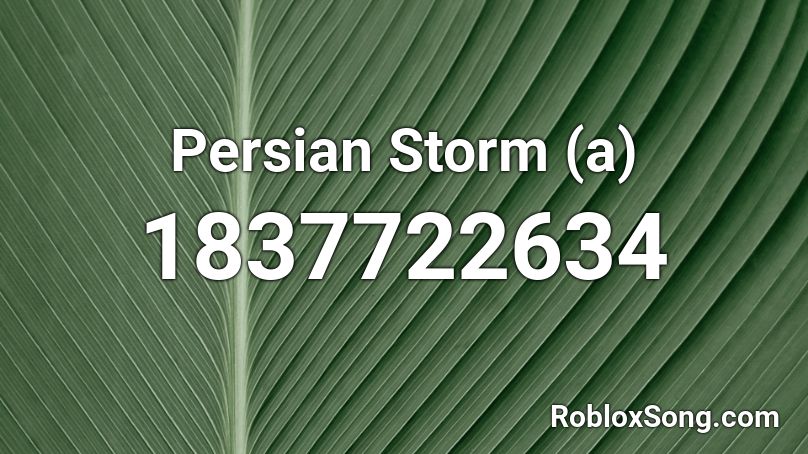Persian Storm (a) Roblox ID