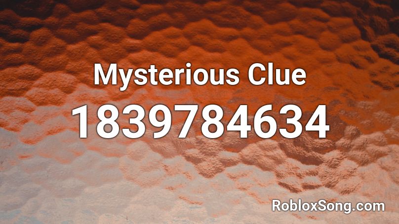 Mysterious Clue Roblox ID