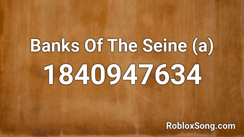 Banks Of The Seine (a) Roblox ID