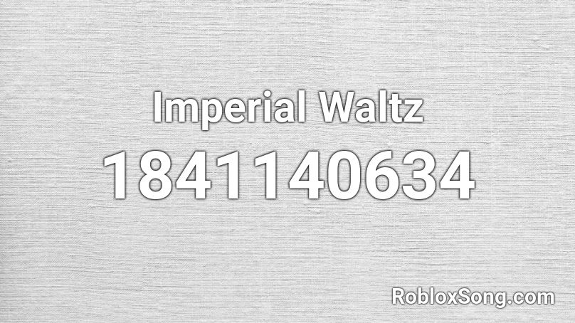 Imperial Waltz Roblox ID