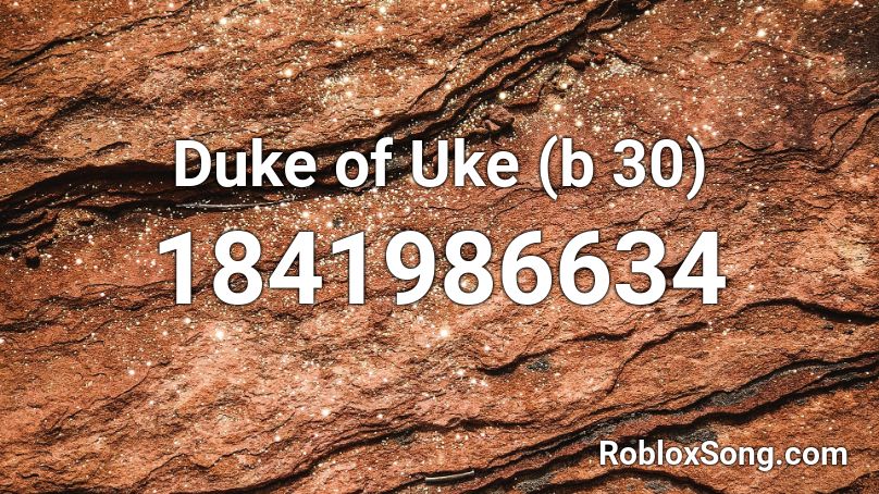 Duke of Uke (b 30) Roblox ID