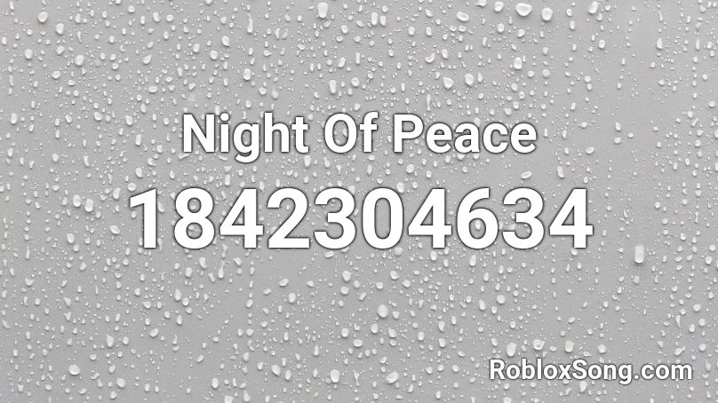 Night Of Peace Roblox ID