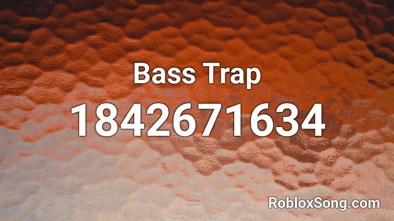 Bass Trap Roblox ID