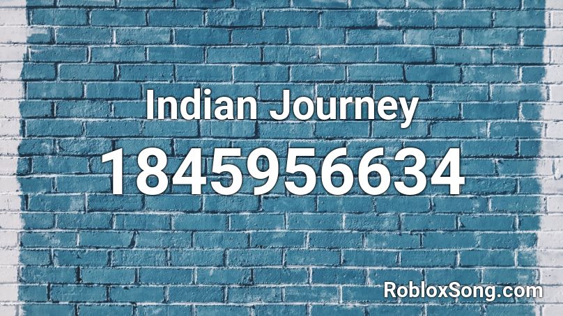 Indian Journey Roblox ID