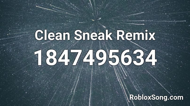 Clean Sneak Remix Roblox ID