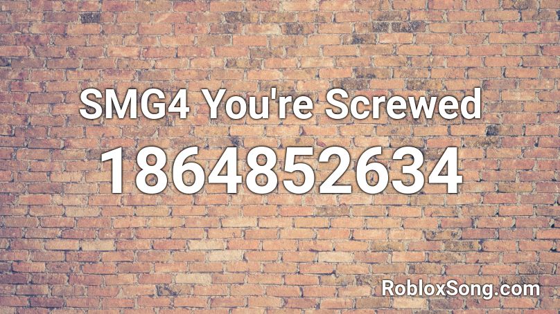 smg4 screwed roblox song