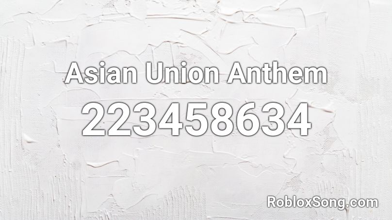 Asian Union Anthem Roblox ID