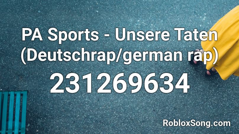 Pa Sports Unsere Taten Deutschrap German Rap Roblox Id Roblox Music Codes - good rap song id roblox