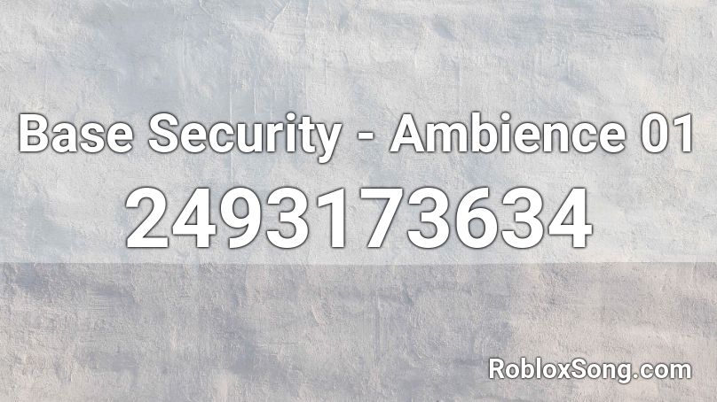 Base Security - Ambience 01 Roblox ID