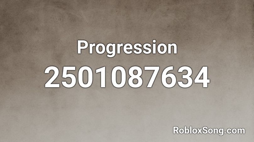 Progression Roblox ID