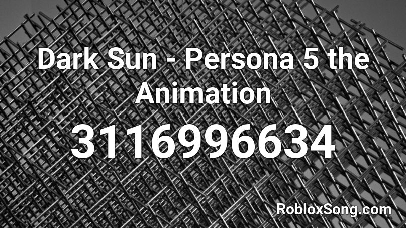Dark Sun - Persona 5 the Animation Roblox ID