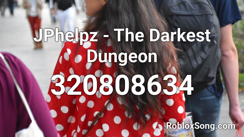 JPhelpz - The Darkest Dungeon Roblox ID