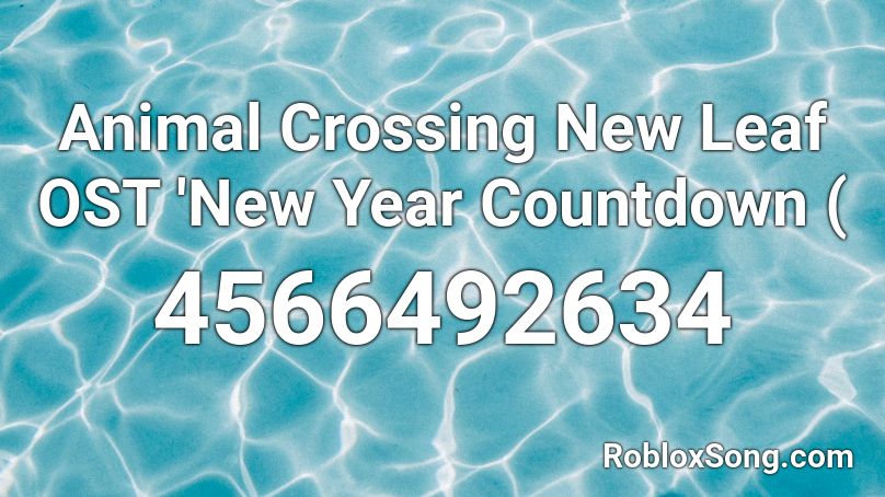 Animal Crossing New Leaf OST 'New Year Countdown ( Roblox ID