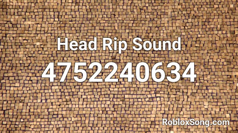 Head Rip Sound Roblox ID