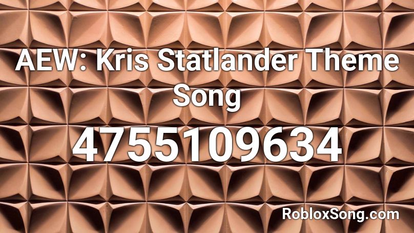 AEW: Kris Statlander Theme Song Roblox ID