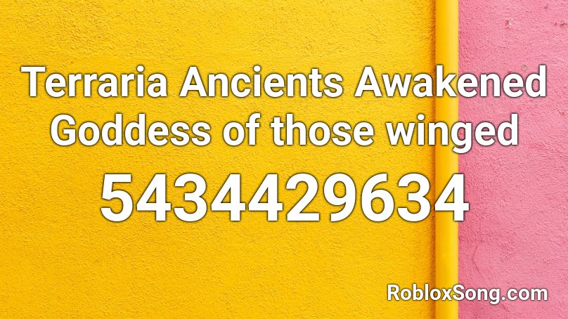 Goddess of those Winged (FORMER ANCIENTS AWAKENED) Roblox ID