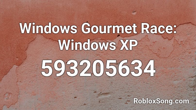 Windows Gourmet Race: Windows XP Roblox ID