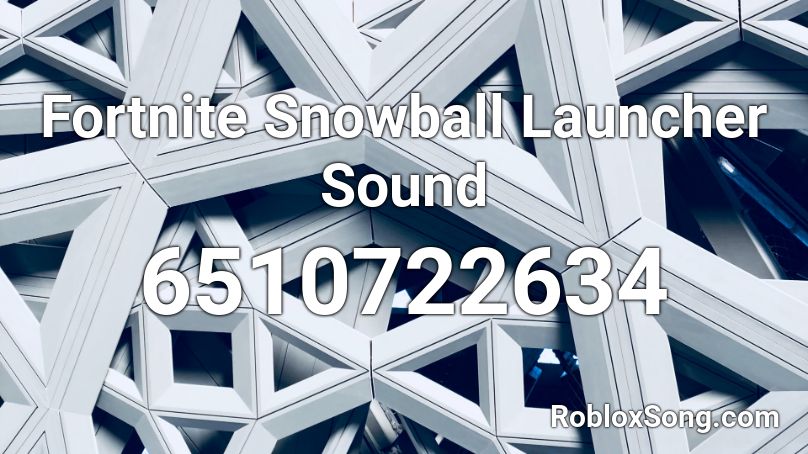 Fortnite Snowball Launcher Sound Roblox ID