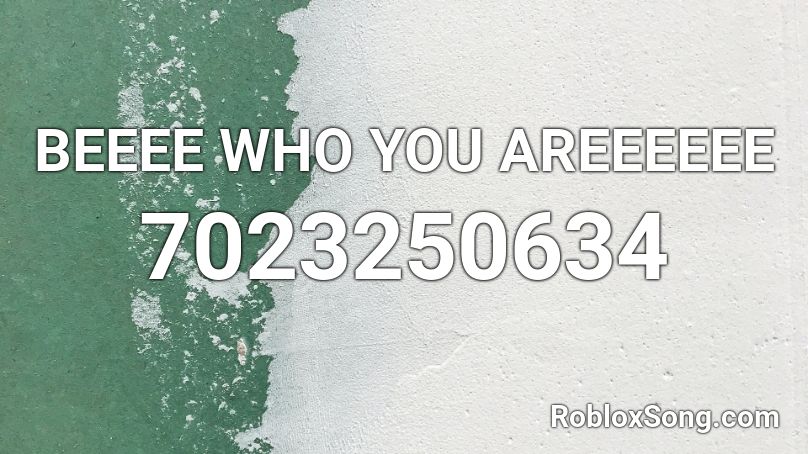 Be Who You Are Roblox Id Roblox Music Codes - music roblox koala song code