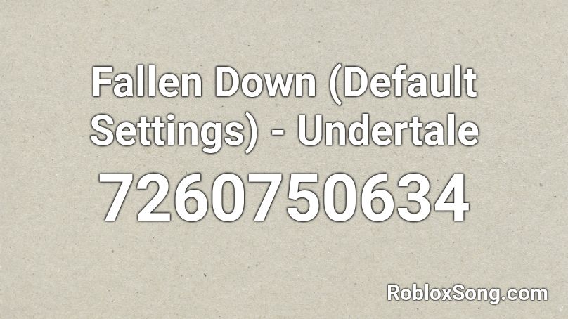 Fallen Down (Default Settings) - Undertale Roblox ID